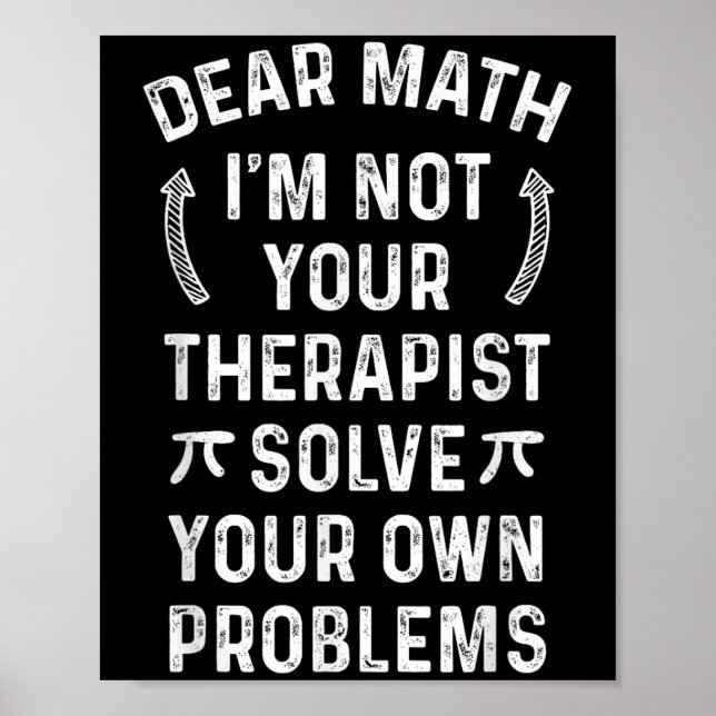 Póster Querida matemática: No soy tu terapeuta resuelve t (Frente)