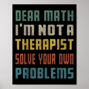 Póster Querida matemática: No soy una terapia para resolv