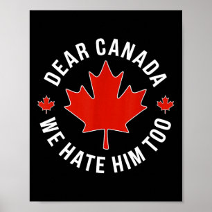 Póster Querido Canadá, lo odiamos demasiado a favor de la
