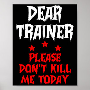 Póster Querido entrenador, por favor, no me mate hoy