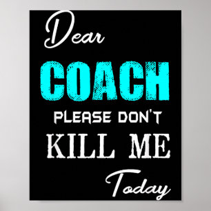 Póster Querido Entrenador Por Favor No Me Mate Hoy Divert