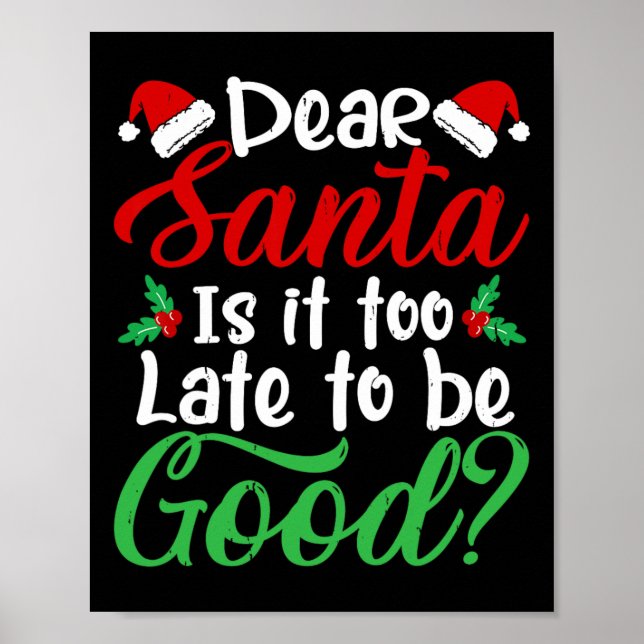 Póster Querido Papá Noel, Es Demasiado Tarde Para Ser Bue (Frente)