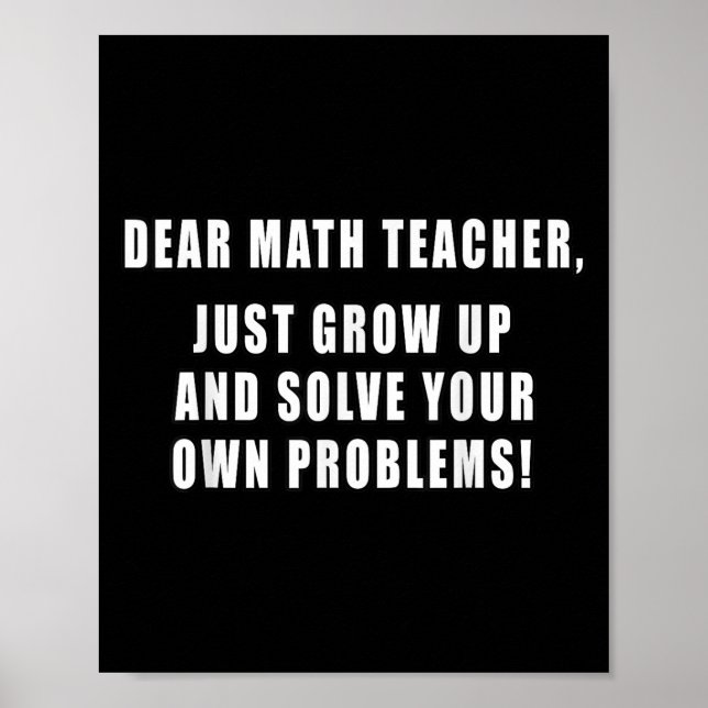 Póster Querido profesor de matemáticas, acaba de crecer c (Frente)