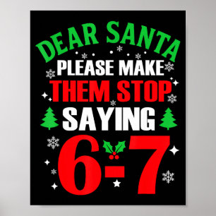 Póster Querido Santa 67 Divertida Navidad Seis Siete 6-7 