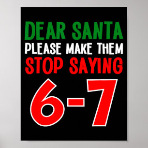Póster Querido Santa 67 Divertida Navidad Seis Siete 6-7