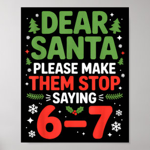 Póster Querido Santa 6-7 Divertido 67 Meme Navidad Seis S