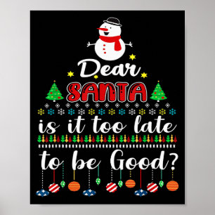 Póster Querido Santa Es Demasiado Tarde Para Ser Bueno Di