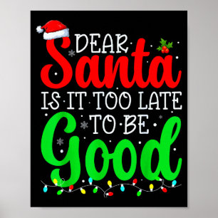 Póster Querido Santa Es Demasiado Tarde Para Ser Divertid