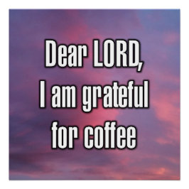 Póster Querido SEÑOR, estoy agradecido por el café
