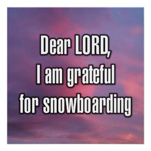 Póster Querido SEÑOR, estoy agradecido por el snowboardin