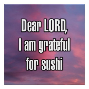 Póster Querido SEÑOR, estoy agradecido por el sushi