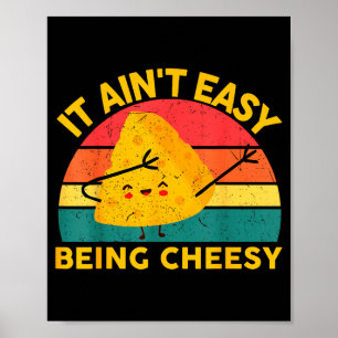 Póster Queso No Es Fácil Ser Queso Divertido Gráfico Niño