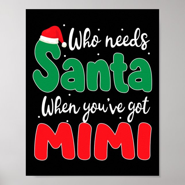 Póster Quién necesita a Santa cuando tienes a mi Navidad  (Frente)