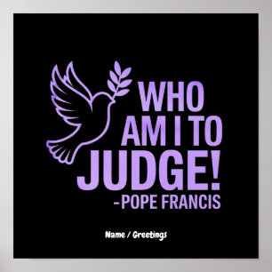 Póster Quién soy yo para juzgar cita del Papa Francisco
