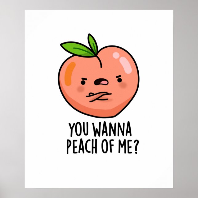 Póster Quieres Peach Of Me Divertido Fruit Pun (Frente)