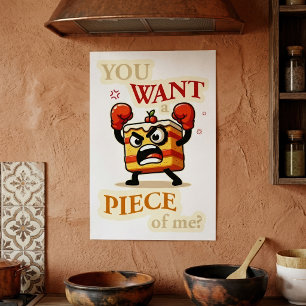 Póster Quieres un pedazo de mí. Personalizado gracioso de