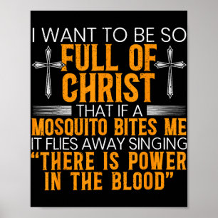 Póster Quiero Estar Tan Lleno De Cristo Que Si Un Mosquit