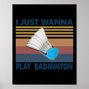 Póster Quiero Jugar A Badminton Funny Player Badminton