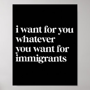 Póster Quiero Lo Que Quieras De Los Inmigrantes
