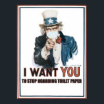 Póster Quiero Que... Dejes De Alojar Papel De Aseo<br><div class="desc">¡El tío Sam quiere que dejes de acaparar papel higiénico! Sé un patriota y haz tu parte contra esta pandemia.</div>