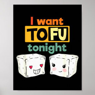 Póster Quiero Tofu Esta Noche, Divertido Vegano