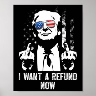 Póster Quiero un reembolso ahora divertido Trump 1