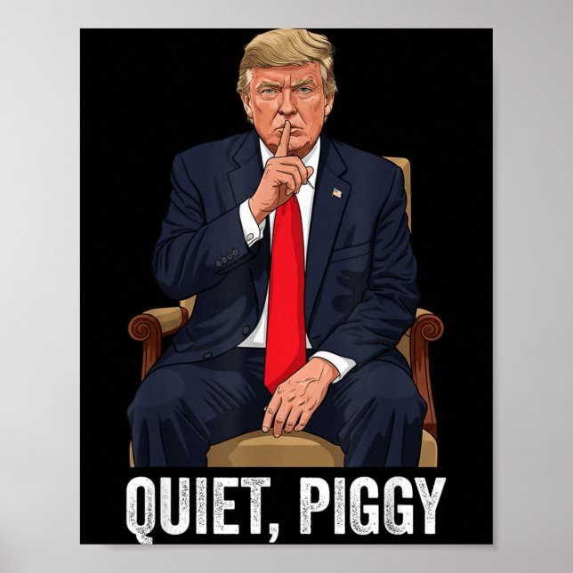 Póster Quiet Ggy Donald Trump Sarcastic Litical Statement (Frente)