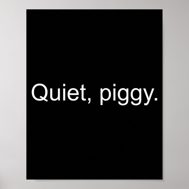 Póster Quiet Ggy Funny Saying Quote  (Frente)
