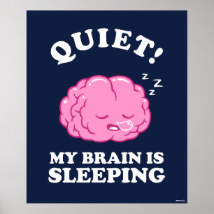 Póster Quiet! My Brain Is Sleeping