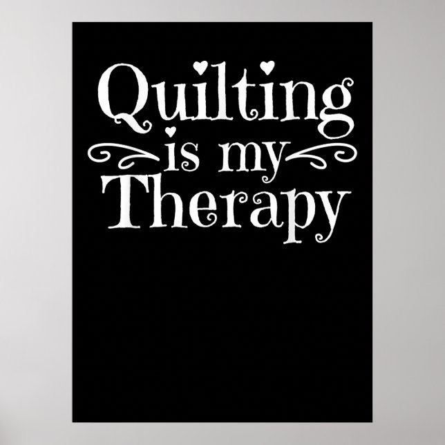 Póster Quilting es mi terapia | Amantes divertidos de la  (Frente)