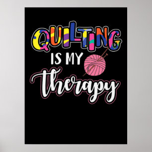 Póster Quilting es mi terapia   Gracioso regalo de Amante