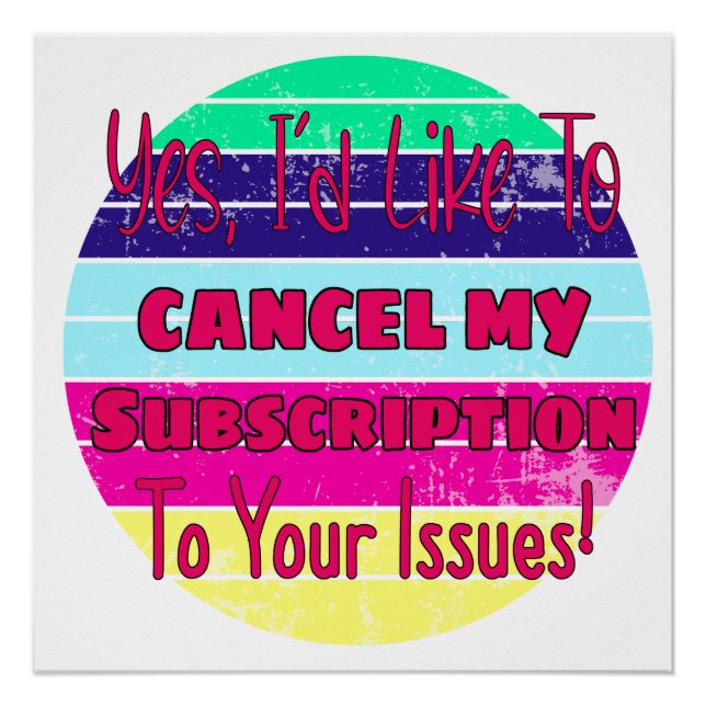 Póster Quisiera Cancelar Mi Suscripción A Sus Problemas (Anverso)
