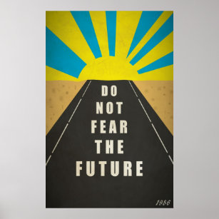 Póster Quote: Do not fear the Future