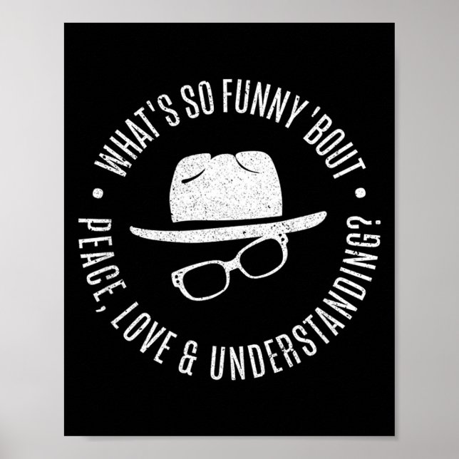 Póster Quote What's So Funny bout Peace Love And Understa (Frente)