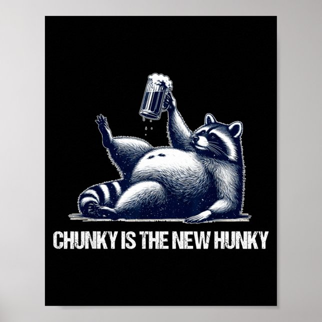 Póster Raccoon Chunky Is The New Hunky Funny Raccoon  (Frente)