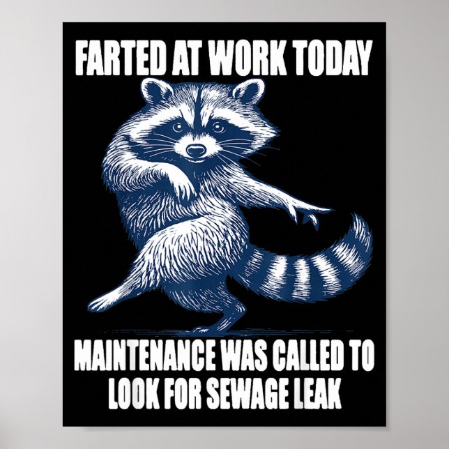 Póster Raccoon Farted At Work Today Maintenance Was Calle (Frente)