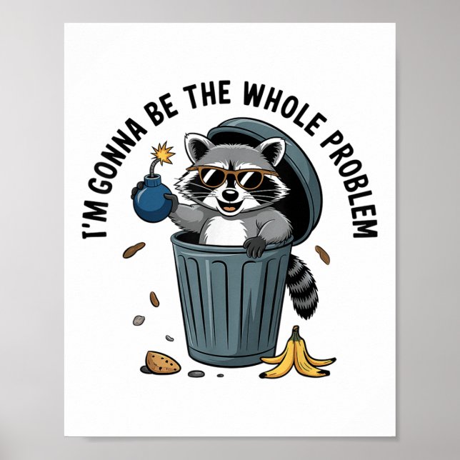 Póster Raccoon Im Será El Problema Entero (Frente)