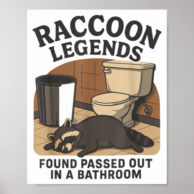 Póster Raccoon Legends Found Ped Out In A Bathroom Trashe (Frente)