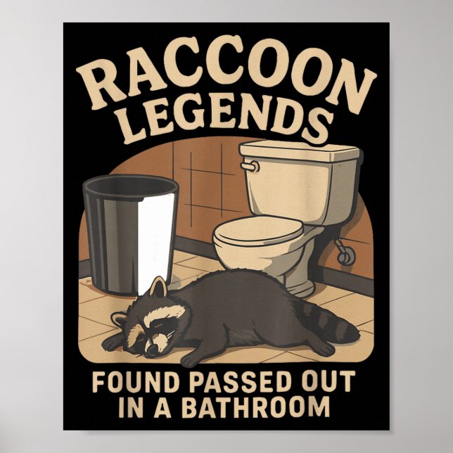 Póster Raccoon Legends Found Ped Out In A Bathroom Trashe (Frente)