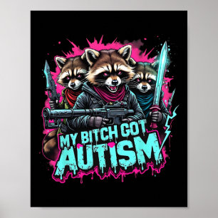 Póster Raccoon Meme My Got Autism Funny Autism Awareness