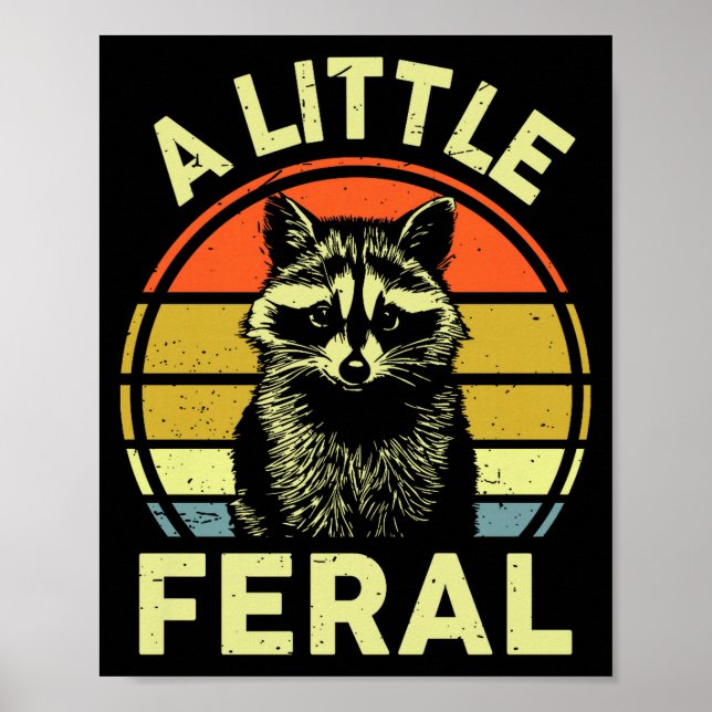 Póster Raccoon-shirt A Little Feral Funny Raccoon Premium (Frente)