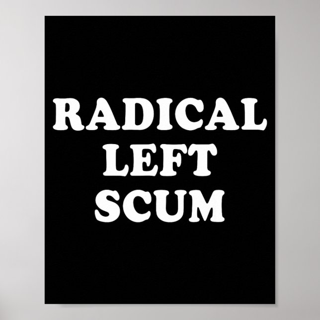 Póster Radical Left S Funny Sarcastic Quote  (Frente)