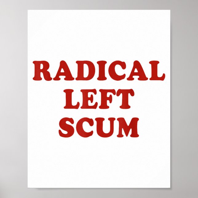 Póster Radical Left S Funny Sarcastic Quote  (Frente)