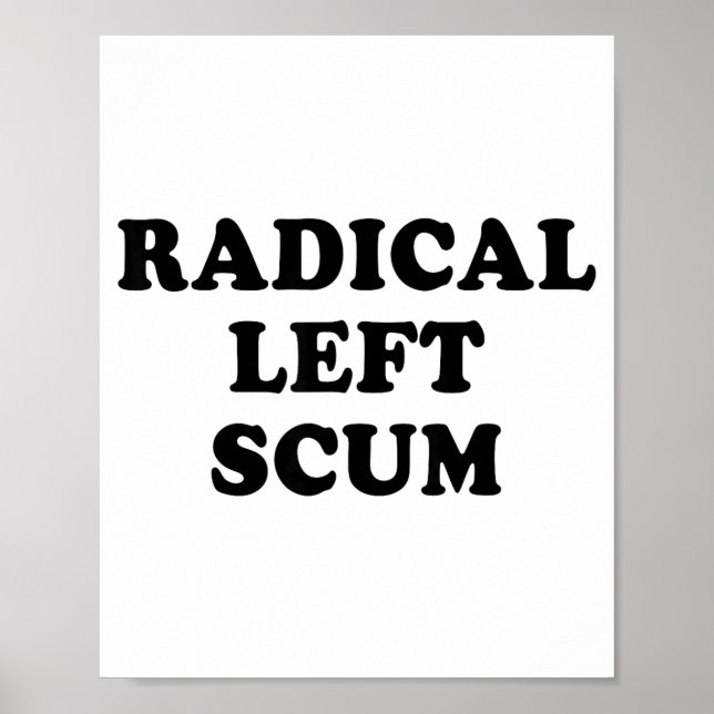 Póster Radical Left S Funny Sarcastic Quote  (Frente)