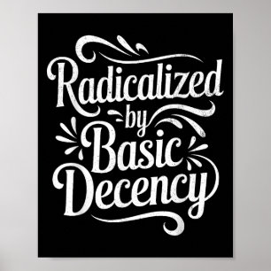 Póster Radicalizadas Por Una Decencia Básica Divertida Pr