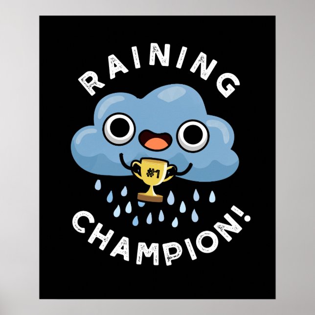Póster Rain Champ Funny Weather Rain Cloud Pun Dark BG (Frente)