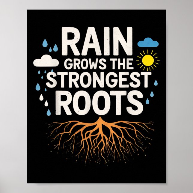 Póster Rain Grows The Strongest Roots Resilience Motivati (Frente)