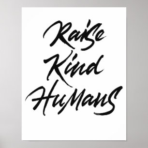 Póster Raise kind humans