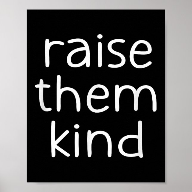 Póster Raise Them Kind, Insrational, Motivational Quotes  (Frente)