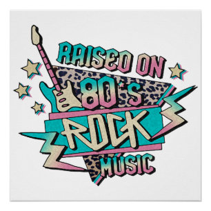 Póster Raised on 80s Rock Music